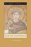Edited By Michael Ma - The Cambridge Companion to the Age of Justinian - 9780521520713 - V9780521520713