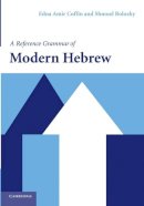 Coffin, Edna Amir; Bolozky, Shmuel - Reference Grammar of Modern Hebrew - 9780521527330 - V9780521527330