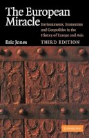 Eric Jones - The European Miracle: Environments, Economies and Geopolitics in the History of Europe and Asia - 9780521527835 - V9780521527835