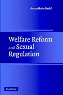 Anna Marie Smith - Welfare Reform and Sexual Regulation - 9780521527842 - V9780521527842