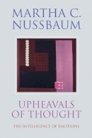 Martha C. Nussbaum - Upheavals of Thought: The Intelligence of Emotions - 9780521531825 - V9780521531825