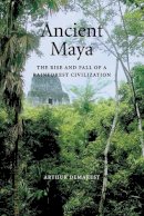 Arthur Demarest - Ancient Maya: The Rise and Fall of a Rainforest Civilization - 9780521533904 - V9780521533904