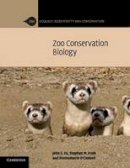 Fa, John E., Funk, Stephan M., O'connell, Donnamarie - Zoo Conservation Biology (Ecology, Biodiversity and Conservation) - 9780521534932 - V9780521534932