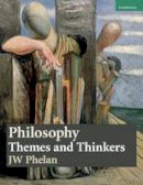 Phelan, Jon - Philosophy: Themes and Thinkers - 9780521537421 - V9780521537421