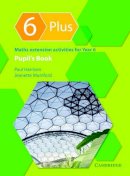 Paul Harrison - 6 Plus Pupil´s Book: Maths Extension Activities for Year 6 - 9780521542906 - V9780521542906