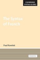 Paul Rowlett - The Syntax of French - 9780521542999 - V9780521542999