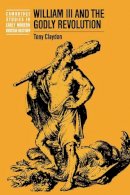 Tony Claydon - William III and the Godly Revolution - 9780521544016 - V9780521544016