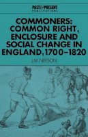 J. M. Neeson - Commoners: Common Right, Enclosure and Social Change in England, 1700–1820 - 9780521567749 - V9780521567749