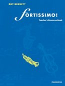 Roy Bennett - Fortissimo! Teacher´s resource book - 9780521569248 - V9780521569248