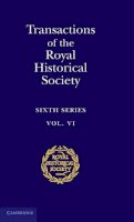Royal Historical Society - Transactions of the Royal Historical Society: Volume 6: Sixth Series - 9780521583305 - V9780521583305
