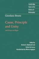 Giordano Bruno - Giordano Bruno: Cause, Principle and Unity: And Essays on Magic - 9780521596589 - V9780521596589