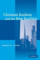 Robin W. Lovin - Christian Realism and the New Realities - 9780521603003 - V9780521603003