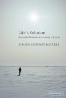 Simon Conway Morris - Life's Solution: Inevitable Humans in a Lonely Universe - 9780521603256 - KOC0010929