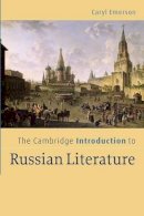 Caryl Emerson - The Cambridge Introduction to Russian Literature - 9780521606523 - V9780521606523