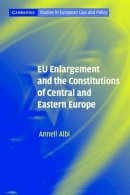 Anneli Albi - EU Enlargement and the Constitutions of Central and Eastern Europe - 9780521607360 - V9780521607360