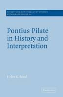 Helen K. Bond - Society for New Testament Studies Monograph Series: Series Number 100: Pontius Pilate in History and Interpretation - 9780521616201 - V9780521616201
