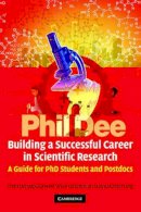 Phil Dee - Building a Successful Career in Scientific Research: A Guide for PhD Students and Postdocs - 9780521617406 - V9780521617406