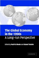 Paul W. Rhode (Ed.) - The Global Economy in the 1990s: A Long-Run Perspective - 9780521617901 - V9780521617901