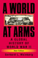 Gerhard L. Weinberg - A World at Arms: A Global History of World War II - 9780521618267 - V9780521618267