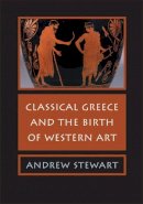 Andrew Stewart - Classical Greece and the Birth of Western Art - 9780521618359 - V9780521618359