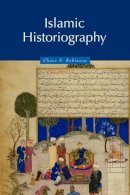 Chase F. Robinson - Islamic Historiography - 9780521620819 - V9780521620819