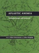 Edited By Hubert Sch - Aplastic Anemia: Pathophysiology and Treatment - 9780521641012 - V9780521641012