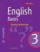 Mark Cholij - English Basics: English Basics 3: Practice and Revision - 9780521648653 - V9780521648653