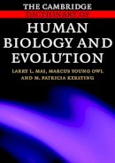 Larry L. Mai - The Cambridge Dictionary of Human Biology and Evolution - 9780521664868 - V9780521664868