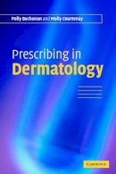 Polly Buchanan - Prescribing in Dermatology - 9780521673785 - V9780521673785