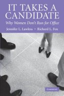 Jennifer L. Lawless - It Takes a Candidate: Why Women Don´t Run for Office - 9780521674140 - V9780521674140