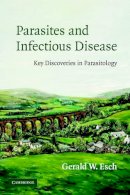 Gerald Esch - Parasites and Infectious Disease: Discovery by Serendipity and Otherwise - 9780521675390 - V9780521675390