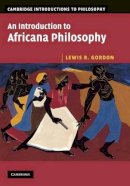 Lewis R. Gordon - An Introduction to Africana Philosophy - 9780521675468 - V9780521675468