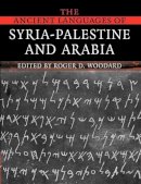 Roger D. Woodard (Ed.) - The Ancient Languages of Syria-Palestine and Arabia - 9780521684989 - V9780521684989