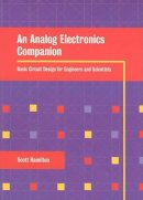 Scott Hamilton - An Analog Electronics Companion: Basic Circuit Design for Engineers and Scientists - 9780521687805 - V9780521687805