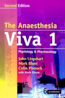 John Urquhart - The Anaesthesia Viva: Volume 1, Physiology and Pharmacology: A Primary FRCA Companion - 9780521688000 - V9780521688000