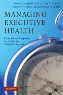 James Campbell Quick - Managing Executive Health: Personal and Corporate Strategies for Sustained Success - 9780521688642 - V9780521688642