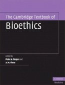 Peter A (Ed) Singer - The Cambridge Textbook of Bioethics - 9780521694438 - V9780521694438