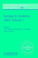 C. M. Campbell (Ed.) - Groups St Andrews 2005: Volume 1 - 9780521694698 - V9780521694698