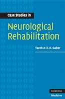 Tarek A-Z. K. Gaber - Case Studies in Neurological Rehabilitation - 9780521697163 - V9780521697163