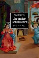 Michael Wyatt - Cambridge Companions to Culture: The Cambridge Companion to the Italian Renaissance - 9780521699464 - V9780521699464