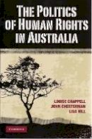 Louise Chappell - The Politics of Human Rights in Australia - 9780521707749 - V9780521707749