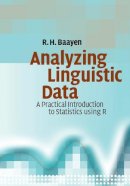 R. H. Baayen - Analyzing Linguistic Data: A Practical Introduction to Statistics using R - 9780521709187 - V9780521709187