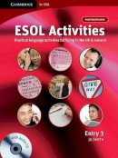 Jo Smith - ESOL Activities Entry 3: Practical Language Activities for Living in the UK and Ireland - 9780521712408 - V9780521712408