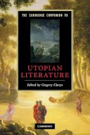 Gregory Claeys - The Cambridge Companion to Utopian Literature - 9780521714143 - V9780521714143