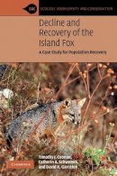 Timothy J. Coonan - Decline and Recovery of the Island Fox: A Case Study for Population Recovery - 9780521715102 - V9780521715102