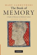 Mary Carruthers - The Book of Memory: A Study of Memory in Medieval Culture - 9780521716314 - V9780521716314