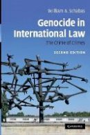 William A. Schabas - Genocide in International Law: The Crime of Crimes - 9780521719001 - V9780521719001