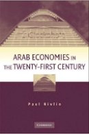Paul Rivlin - Arab Economies in the Twenty-first Century - 9780521719230 - V9780521719230