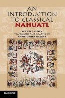 Michel  Launey - An Introduction to Classical Nahuatl - 9780521732291 - V9780521732291