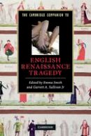 Smith, Emma - The Cambridge Companion to English Renaissance Tragedy (Cambridge Companions to Literature) - 9780521734646 - V9780521734646